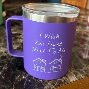 Insulated Coffee Mug “I Wish You Lived Next to Me”